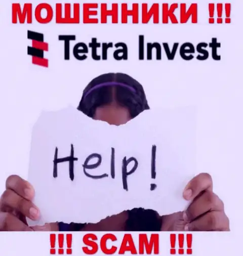 В случае одурачивания в дилинговой конторе Tetra-Invest Co, отчаиваться не стоит, следует действовать