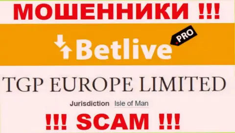 С интернет-мошенником BetLive весьма рискованно взаимодействовать, они расположены в офшоре: Isle of Man