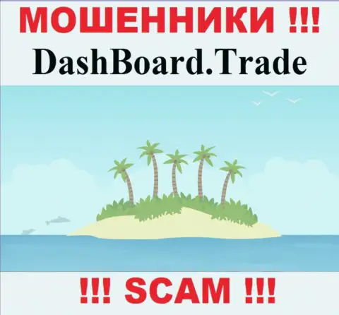 Обманщики Dash Board Trade не выставили напоказ информацию, которая имеет отношение к их юрисдикции