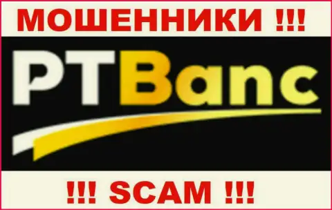 PT Banc - это МАХИНАТОРЫ !!! SCAM !!!